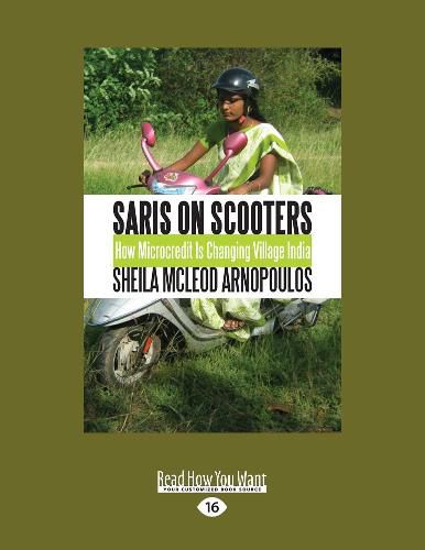 Cover image for Saris on Scooters: How Microcredit Is Changing Village India