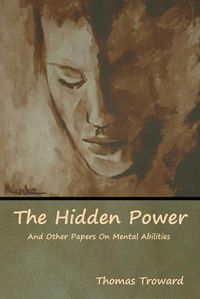 Cover image for The Hidden Power And Other Papers On Mental Abilities