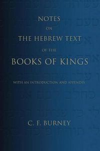 Cover image for Notes on the Hebrew Text of the Books of Kings: With an Introduction and Appendix