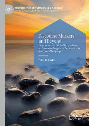 Discourse Markers and Beyond: Descriptive and Critical Perspectives on Discourse-Pragmatic Devices across Genres and Languages