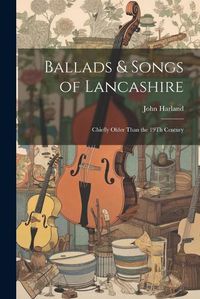 Cover image for Ballads & Songs of Lancashire