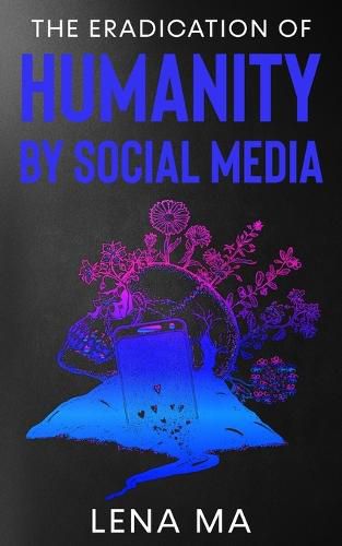 Cover image for The Eradication of Humanity by Social Media