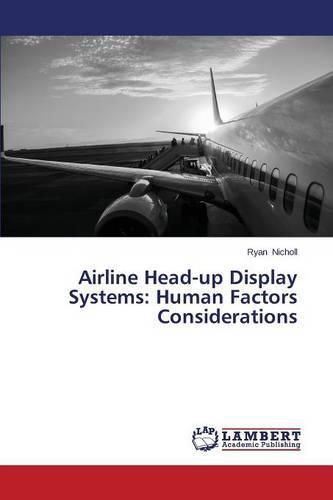 Cover image for Airline Head-up Display Systems: Human Factors Considerations