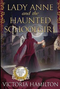 Cover image for Lady Anne and the Haunted Schoolgirl