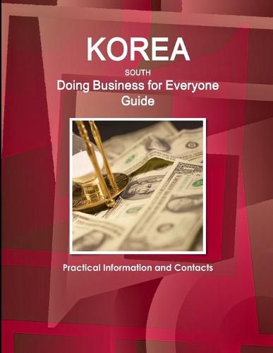 Cover image for Korea South - Doing Business for Everyone Guide: Practical Information and Contacts