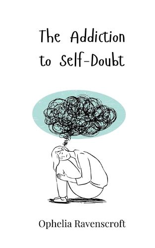 Cover image for The Addiction to Self-Doubt