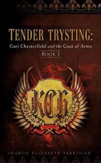 Cover image for Tender Trysting: Cari Chesterfield and the Coat of Arms