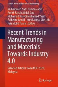 Cover image for Recent Trends in Manufacturing and Materials Towards Industry 4.0: Selected Articles from iM3F 2020, Malaysia