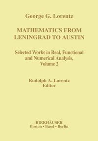 Cover image for Mathematics from Leningrad to Austin, Volume 2: George G. Lorentz's Selected Works in Real, Functional and Numerical Analysis