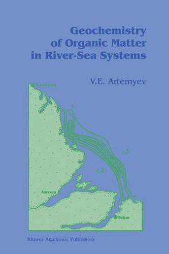 Cover image for Geochemistry of Organic Matter in River-Sea Systems