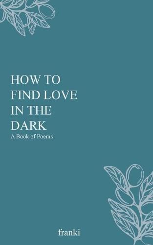 Cover image for How to Find Love in the Dark