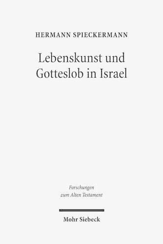 Cover image for Lebenskunst und Gotteslob in Israel: Anregungen aus Psalter und Weisheit fur die Theologie