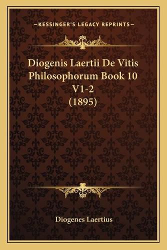 Diogenis Laertii de Vitis Philosophorum Book 10 V1-2 (1895)