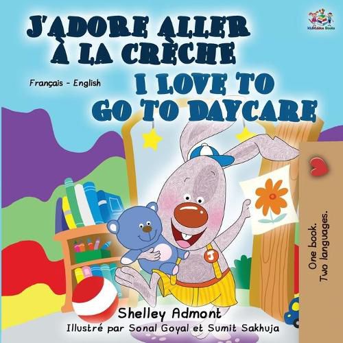 I Love to Go to Daycare (French English Bilingual Book)