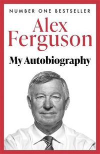 Cover image for Alex Ferguson: My Autobiography