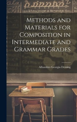 Cover image for Methods and Materials for Composition in Intermediate and Grammar Grades