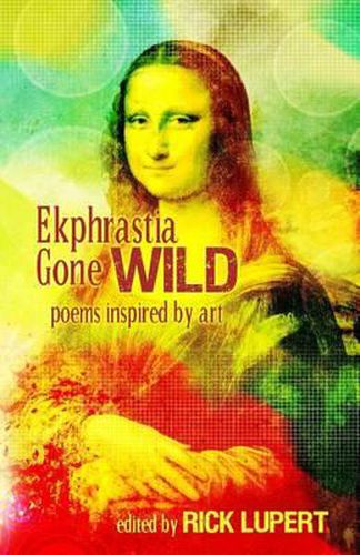 Cover image for Ekphrastia Gone Wild: poems inspired by art