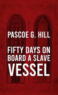 Cover image for Fifty Days On Board A Slave-vessel