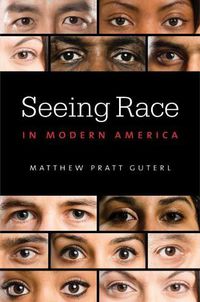 Cover image for Seeing Race in Modern America