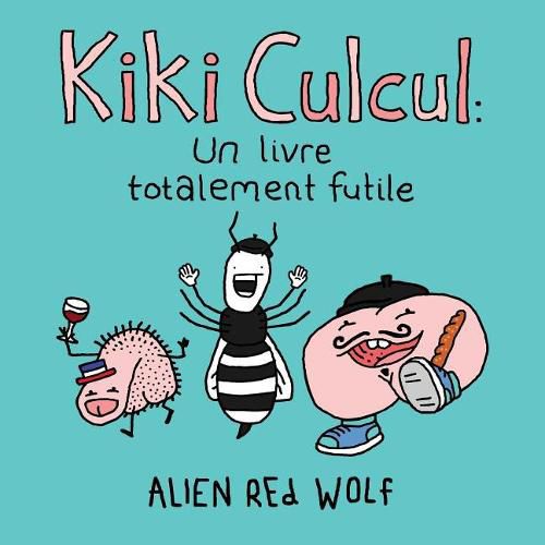 Cover image for Kiki Culcul: un livre totalement futile: (edition speciale)