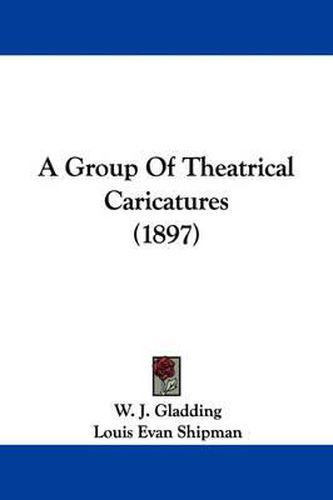 Cover image for A Group of Theatrical Caricatures (1897)