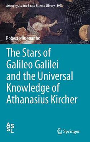 Cover image for The Stars of Galileo Galilei and the Universal Knowledge of Athanasius Kircher