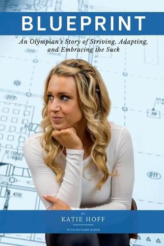 Cover image for Blueprint: An Olympian's Story of Striving, Adapting, and Embracing the Suck