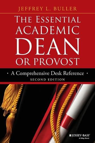 The Essential Academic Dean or Provost - A Comprehensive Desk Reference 2e