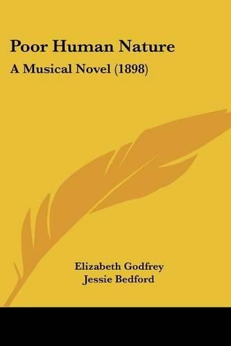 Cover image for Poor Human Nature: A Musical Novel (1898)