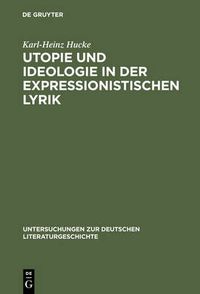 Cover image for Utopie und Ideologie in der expressionistischen Lyrik