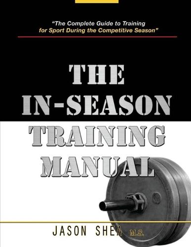 Cover image for The In-Season Training Manual
