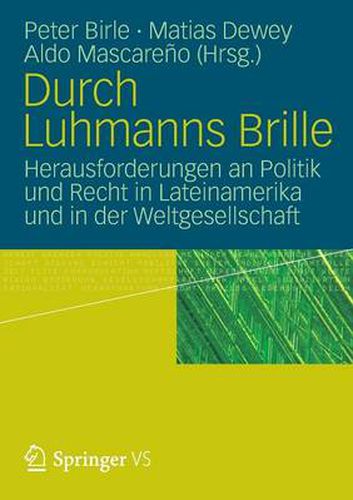 Cover image for Durch Luhmanns Brille: Herausforderungen an Politik und Recht in Lateinamerika und in der Weltgesellschaft