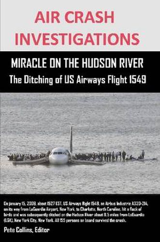 AIR CRASH INVESTIGATIONS MIRACLE ON THE HUDSON RIVER The Ditching of US Airways Flight 1549