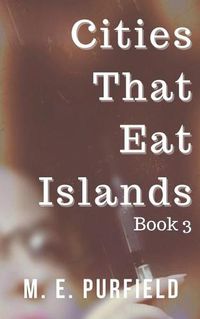 Cover image for Cities That Eat Islands (Book 3)