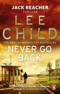 Cover image for Never Go Back: (Jack Reacher 18)