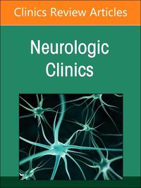 Cover image for Parkinson's Disease, An Issue of Neurologic Clinics: Volume 43-2