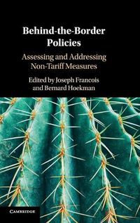 Cover image for Behind-the-Border Policies: Assessing and Addressing Non-Tariff Measures