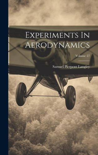 Cover image for Experiments In Aerodynamics; Volume 27