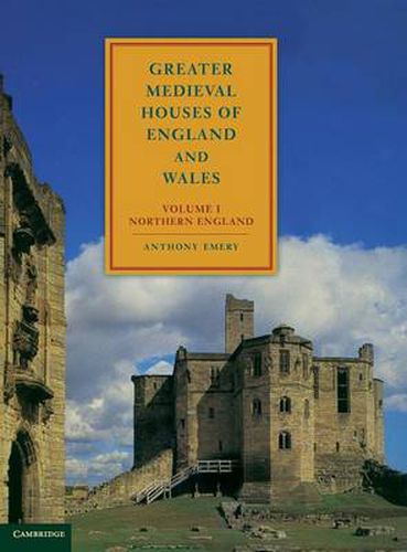 Cover image for Greater Medieval Houses of England and Wales, 1300-1500: Volume 1, Northern England