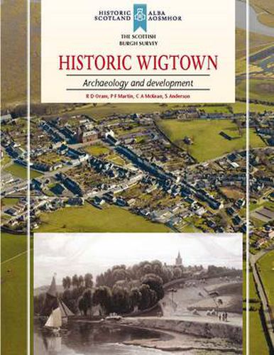 Historic Wigtown: Archaeology and Development