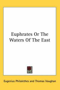 Cover image for Euphrates or the Waters of the East