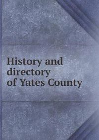 Cover image for History and directory of Yates County