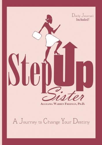 Cover image for Step Up Sister: A Journey to Change Your Destiny
