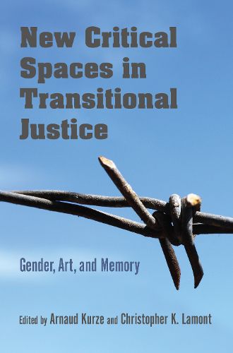 Cover image for New Critical Spaces in Transitional Justice: Gender, Art, and Memory