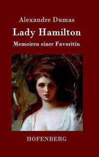 Cover image for Lady Hamilton: Memoiren einer Favoritin