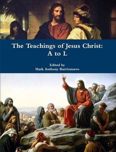 Cover image for The Teachings of Jesus Christ: A to L