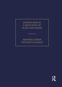 Cover image for Joanna Baillie: A Selection of Plays and Poems