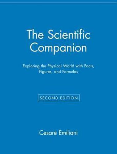 Cover image for The Scientific Companion, 2nd Ed.: Exploring the Physical World with Facts, Figures, and Formulas