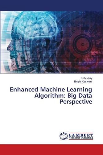 Cover image for Enhanced Machine Learning Algorithm: Big Data Perspective