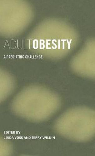 Cover image for Adult Obesity: A Paediatric Challenge